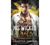 His Wicked Wants (West Coast Mobsters: Castellani Family)