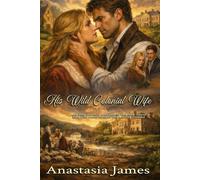 His Wild Colonial Wife: 1 (Brides Of The Revolution)