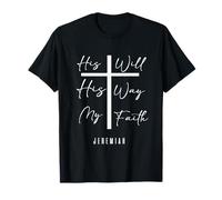 His Will his Way My Faith T-Shirt
