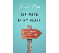 His Word in My Heart PB: Memorizing Scripture for a Closer Walk with God