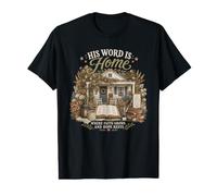 His Word is Home Faith Hope Christian Scripture Art Value Graphic T-Shirt