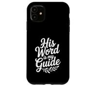 His Word is My Guide Inspirational Christian Faith Case for iPhone 11