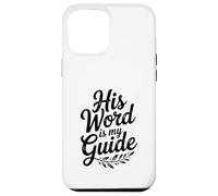 His Word is My Guide Inspirational Christian Faith Case for iPhone 12 Pro Max