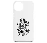 His Word is My Guide Inspirational Christian Faith Case for iPhone 13