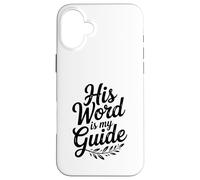 His Word is My Guide Inspirational Christian Faith Case for iPhone 16 Plus