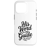 His Word is My Guide Inspirational Christian Faith Case for iPhone 16 Pro