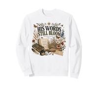 His Words Still Blooms Isaiah 40:8 Christian Faith Sweatshirt
