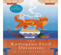 Hisashi Kashiwai The Kamogawa Food Detectives Paperback Book Hisashi Kashiwai Multicolor
