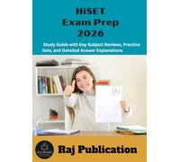 HiSET Exam Prep 2026 .: Study Guide with Key Subject Reviews, Practice Sets, and Detailed Answer Explanations .
