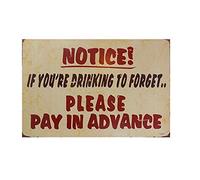 HISIMPLE Vintage Metal Tin Sign 8X12 Inches Coffee Office Bar Yard Club Shop Home Wall Dector Vintage Notice Sign. If You're Drinking to Forget, Please Pay in Advance Outdoor Wall plaques