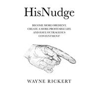 HisNudge: Become more obedient, create a more profitable life and have outrageous contentment! (Nudge)