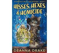 Hisses, Hexes, and Homicide (A Purr-fect Relic Cozy Mystery)