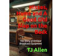 Hisses, Hums and A Good Old Slap on the Back: The Story of Antique Broadcast Equipment