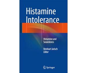 Histamine Intolerance: Histamine and Seasickness - HardBack NEW Reinhart Jarisc