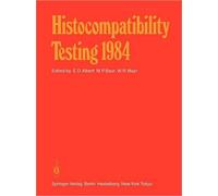 Histocompatibility Testing 1984 : Report on the Ninth International Histocompatibility Workshop and Conference Held in Munich, West Germany, May 6-11, 1984 and in Vienna, Austria, May 13-15, 1984