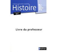 Histoire 1e L ES S: Livre du professeur, programme 2011