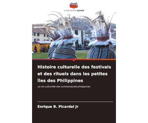 Histoire culturelle des festivals et des rituels dans les petites îles des Philippines: La vie culturelle des communautés philippines