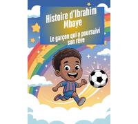 Histoire d’Ibrahim Mbaye: Le garçon qui a poursuivi son rêve