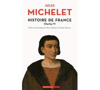 Histoire de France 4/Charles VI: Tome 4, Charles VI