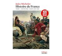 Histoire de France - Tome 1 : Moyen Âge (Avant l'an 1000): Édition Collector enrichie de 400 notes