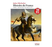 Histoire de France - Tome 2 : Moyen Âge (De 1000 à 1270): Édition Collector enrichie de 700 notes