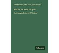 Histoire de Jean-l'ont-pris: Conte Languedocien du XVIII siécle
