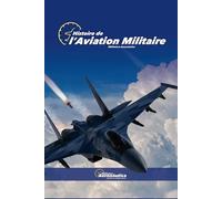 Histoire de l’Aviation militaire. Guide d'étude de l'aviation: Manuel du pilote