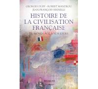 Histoire de la civilisation française - Du Moyen Age à nos jours