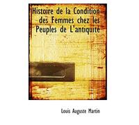 Histoire de la Condition des Femmes chez les Peuples de L'antiquité