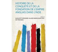 Histoire De La Conquête Et De La Fondation De L'empire Anglais Dans L'inde (Volume 4)