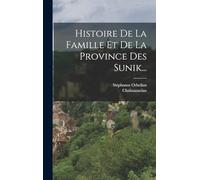 Histoire De La Famille Et De La Province Des Sunik...