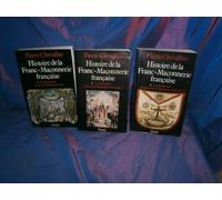 Histoire de la Franc-Maçonnerie française, tome 1 : La Maçonnerie, école de l'égalité (1725-1799)