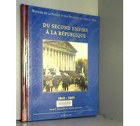 HISTOIRE DE LA FRANCE ET DES FRANCAIS AU JOUR LE JOUR.DU SECOND EMPIRE A LA REPUBLIQUE.1860-1889.