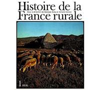 Histoire de la France rurale, tome 1: La Formation des campagnes françaises (des origines à 1340)