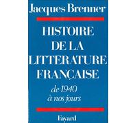 Histoire de la littérature française: De 1940 à nos jours