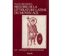 Histoire de la littérature latine du moyen âge I: De Cassiodore à la fin de la renaissance carolingienne. 2, L'époque carolingienne