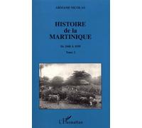 Histoire de la Martinique, 1848-1939, tome 2