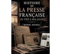 Histoire de la presse française de 1789 à nos jours