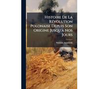 Histoire De La RÃ(c)volution Polonaise Depuis Son Origine Jusqu'Ã Nos Jours
