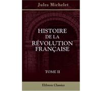 Histoire de la Révolution Française: Tome 2