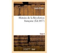 Histoire de la Révolution française. Tome 9