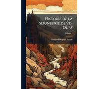 Histoire de la seigneurie de St.-Ours