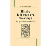 Histoire de la sorcellerie démoniaque: Les grands textes de référence