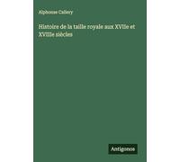 Histoire de la taille royale aux XVIIe et XVIIIe siècles