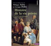 Histoire de La Vie Priv'e. de La Renaissance Aux Lumi'res T3 (Points histoire): De la Renaissance aux Lumières