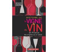 Histoire de la vigne et du vin en France. Des origines au XIXè siècle