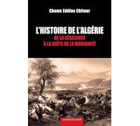 HISTOIRE DE LALGéRIE DE LA: De la résilience à la quête de la modernité