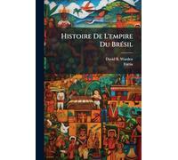 Histoire De L'empire Du Brésil
