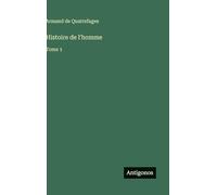 Histoire de l'homme: Tome 1