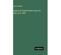 Histoire de l'hôpital Notre-Dame de pitié, 1612-1882